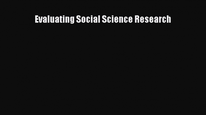 Read Evaluating Social Science Research PDF Online