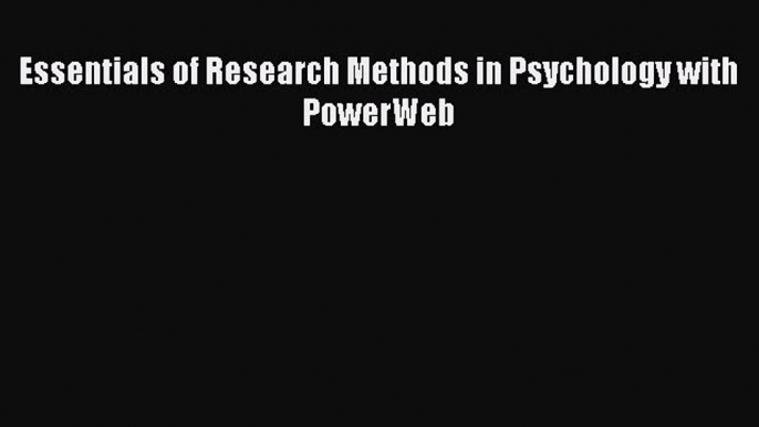 Read Essentials of Research Methods in Psychology with PowerWeb Ebook Free
