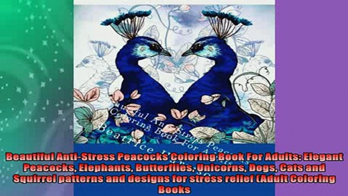 FREE PDF  Beautiful AntiStress Peacocks Coloring Book For Adults Elegant Peacocks Elephants READ ONLINE