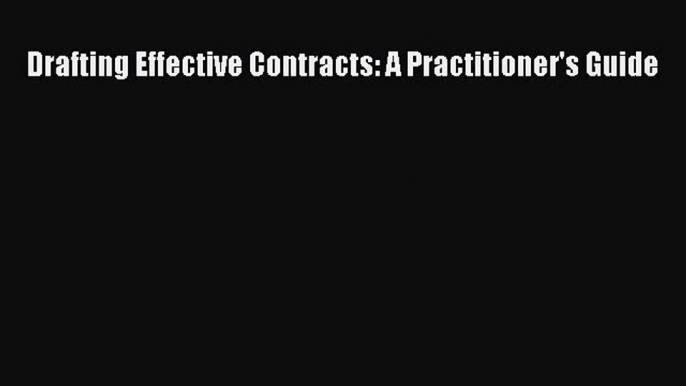 Download Book Drafting Effective Contracts: A Practitioner's Guide PDF Free