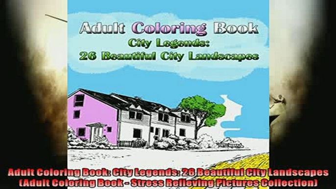 READ book  Adult Coloring Book City Legends 26 Beautiful City Landscapes Adult Coloring Book   DOWNLOAD ONLINE