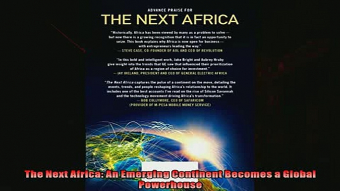 Enjoyed read  The Next Africa An Emerging Continent Becomes a Global Powerhouse