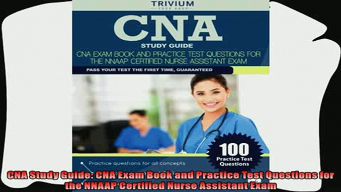 read here  CNA Study Guide CNA Exam Book and Practice Test Questions for the NNAAP Certified Nurse