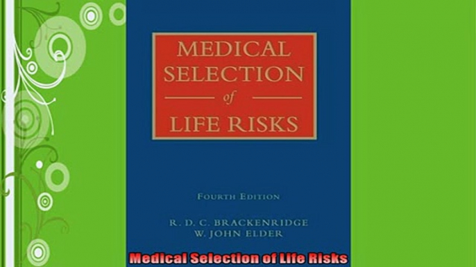 READ book  Medical Selection of Life Risks  FREE BOOOK ONLINE