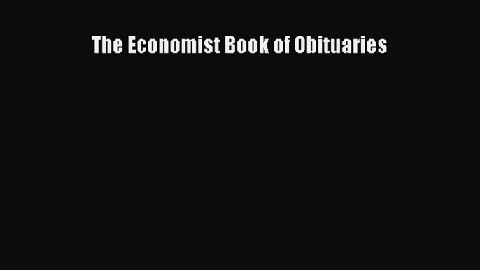 Download The Economist Book of Obituaries PDF Free