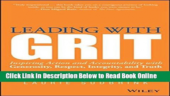 Read Leading with GRIT: Inspiring Action and Accountability with Generosity, Respect, Integrity,