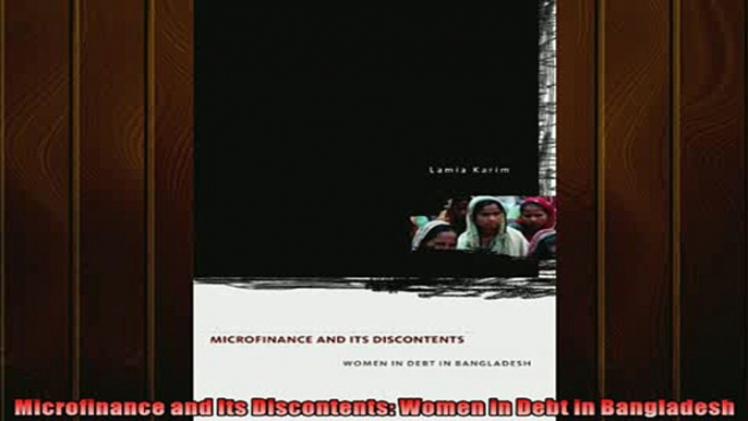 Read here Microfinance and Its Discontents Women in Debt in Bangladesh