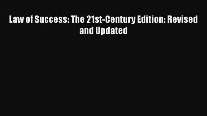 Read Law of Success: The 21st-Century Edition: Revised and Updated Ebook Free