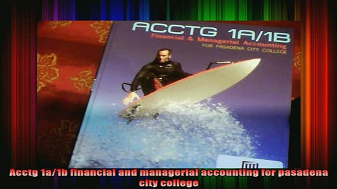 READ book  Acctg 1a1b financial and managerial accounting for pasadena city college Full Free