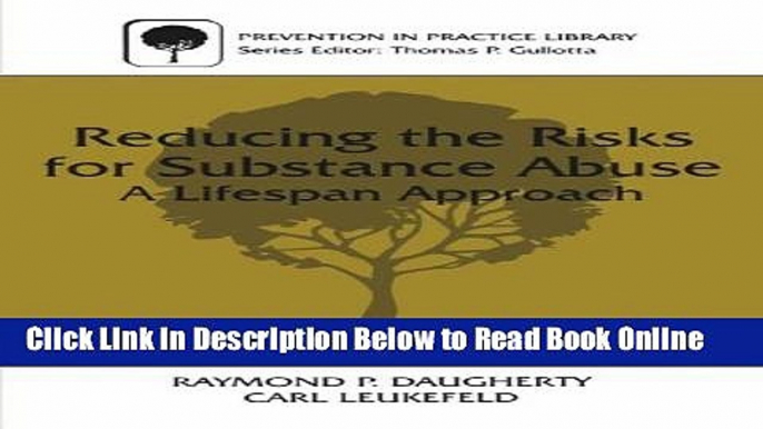 Download Reducing the Risks for Substance Abuse: A Lifespan Approach (Prevention in Practice