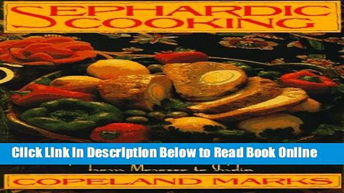 Download Sephardic Cooking: 600 Recipes Created in Exotic Sephardic Kitchens from Morocco to