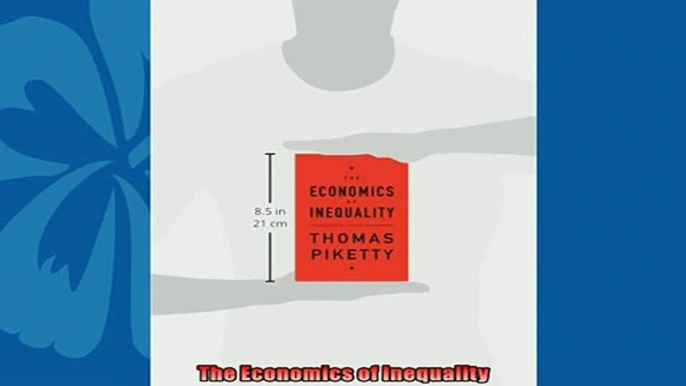 Read here The Economics of Inequality