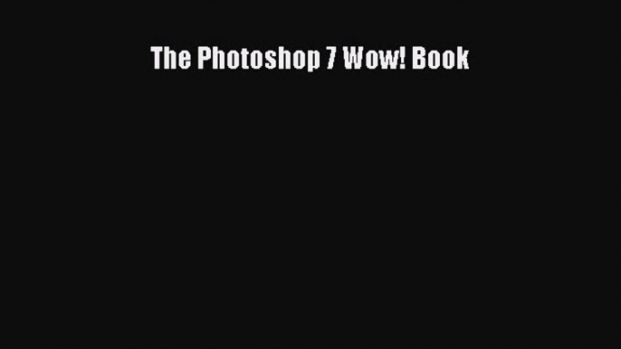 Read The Photoshop 7 Wow! Book PDF Free