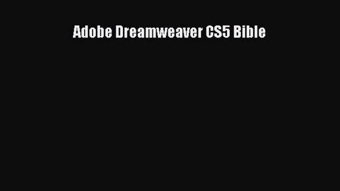 Download Adobe Dreamweaver CS5 Bible PDF Free