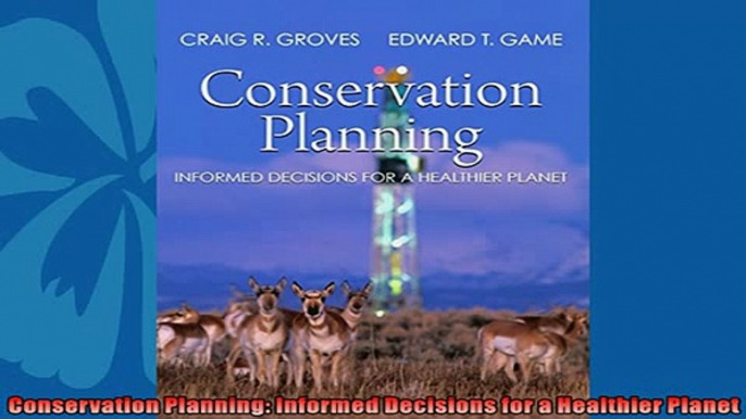 Enjoyed read  Conservation Planning Informed Decisions for a Healthier Planet