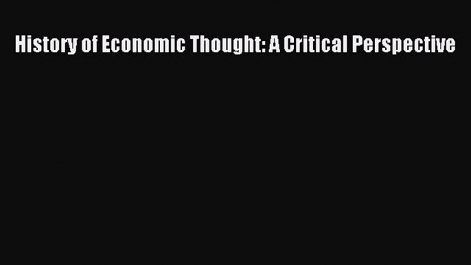 Download History of Economic Thought: A Critical Perspective PDF Free