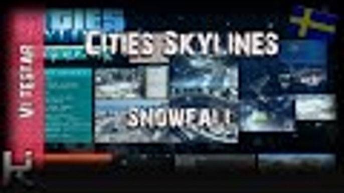 *Vi Testar Snowfall* - Cities: Skylines