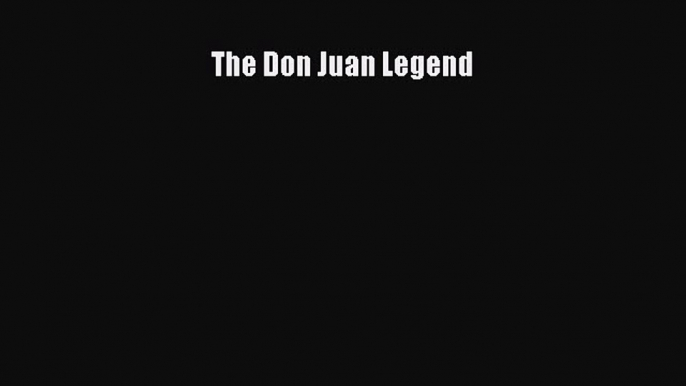 Read The Don Juan Legend PDF Online