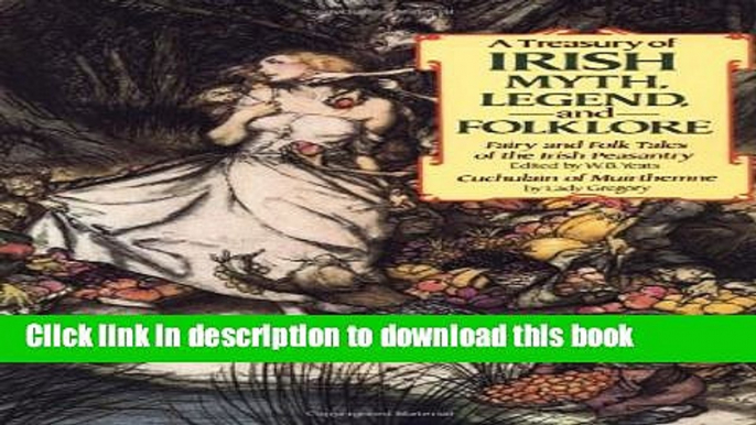 Read A Treasury of Irish Myth, Legend   Folklore (Fairy and Folk Tales of the Irish Peasantry /