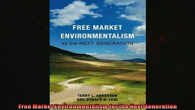 Read here Free Market Environmentalism for the Next Generation