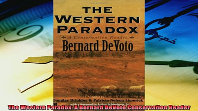 Read here The Western Paradox A Bernard DeVoto Conservation Reader