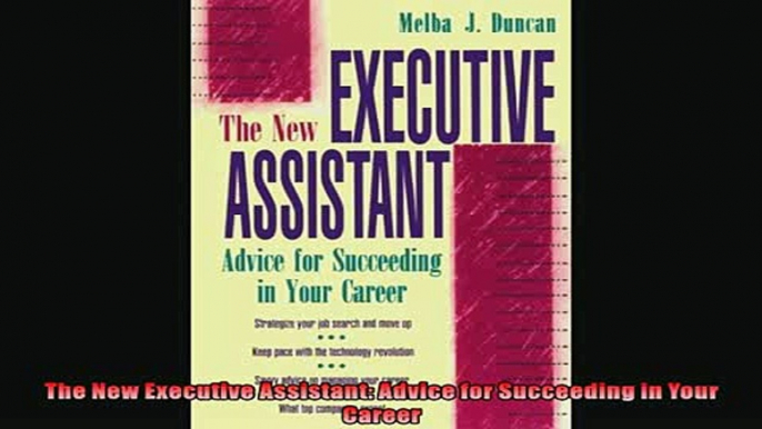 Read here The New Executive Assistant Advice for Succeeding in Your Career