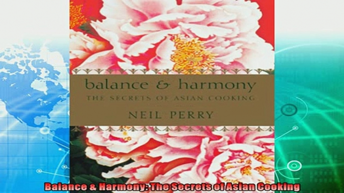 read now  Balance  Harmony The Secrets of Asian Cooking