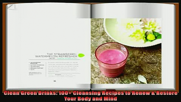 best book  Clean Green Drinks 100 Cleansing Recipes to Renew  Restore Your Body and Mind