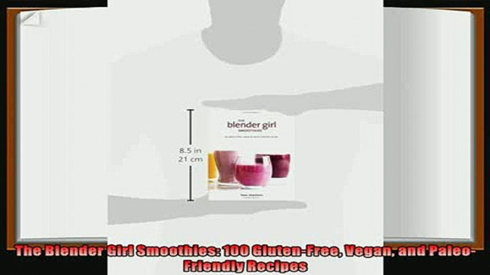 favorite   The Blender Girl Smoothies 100 GlutenFree Vegan and PaleoFriendly Recipes