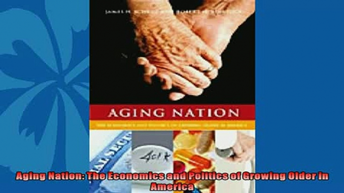 Enjoyed read  Aging Nation The Economics and Politics of Growing Older in America