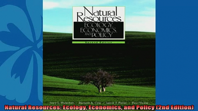 Read here Natural Resources Ecology Economics and Policy 2nd Edition