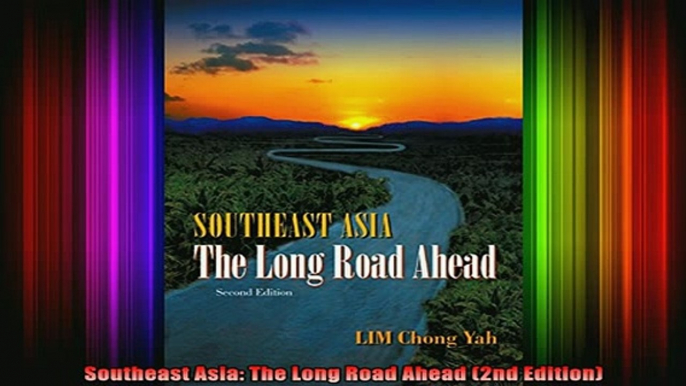 READ FREE FULL EBOOK DOWNLOAD  Southeast Asia The Long Road Ahead 2nd Edition Full Free