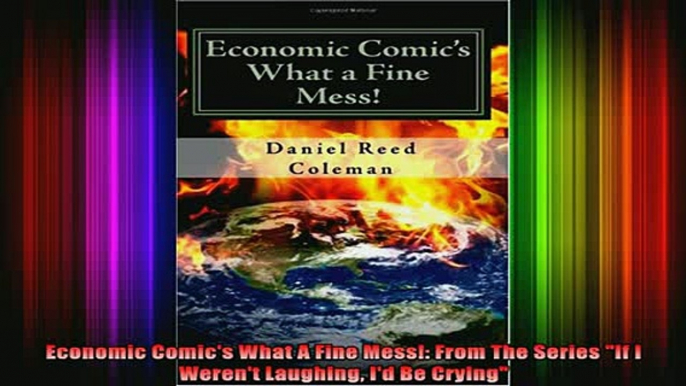 READ book  Economic Comics What A Fine Mess From The Series If I Werent Laughing Id Be Crying Full Free