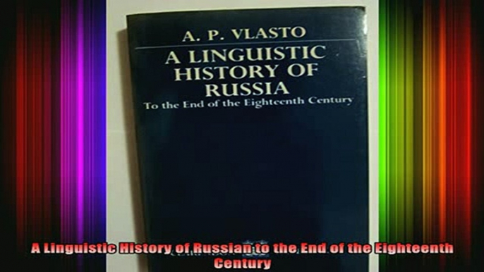 READ book  A Linguistic History of Russian to the End of the Eighteenth Century Full EBook