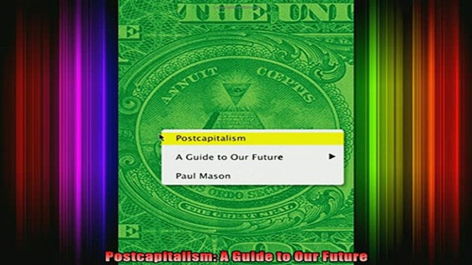 READ book  Postcapitalism A Guide to Our Future Full Free