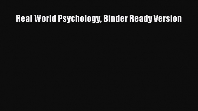 Download Real World Psychology Binder Ready Version Ebook Online