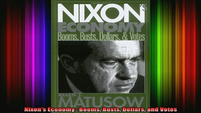 READ book  Nixons Economy  Booms Busts Dollars and Votes Full EBook