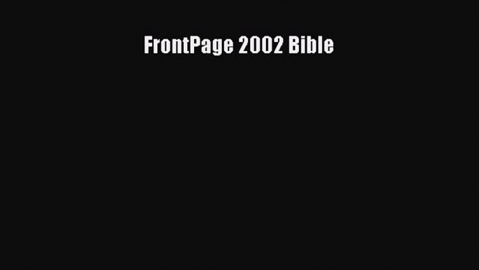 Read FrontPage 2002 Bible PDF Online