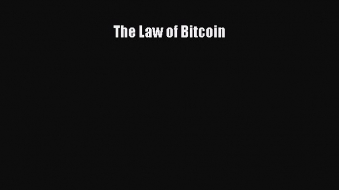 Read Book The Law of Bitcoin PDF Free