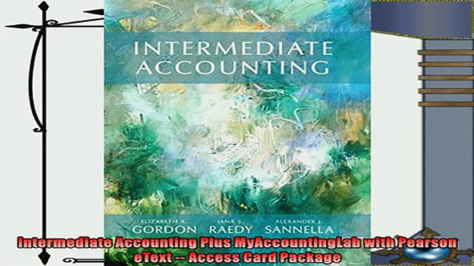 there is  Intermediate Accounting Plus MyAccountingLab with Pearson eText  Access Card Package