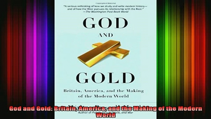 Free Full PDF Downlaod  God and Gold Britain America and the Making of the Modern World Full Free