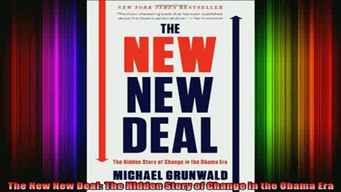 DOWNLOAD FREE Ebooks  The New New Deal The Hidden Story of Change in the Obama Era Full Free