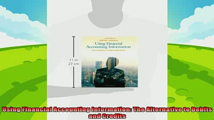 there is  Using Financial Accounting Information The Alternative to Debits and Credits