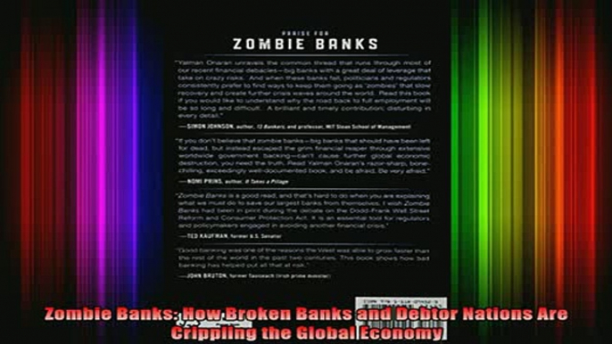 READ FREE FULL EBOOK DOWNLOAD  Zombie Banks How Broken Banks and Debtor Nations Are Crippling the Global Economy Full EBook