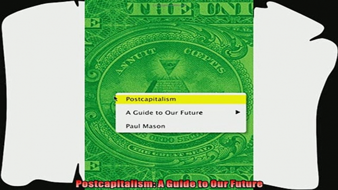 different   Postcapitalism A Guide to Our Future