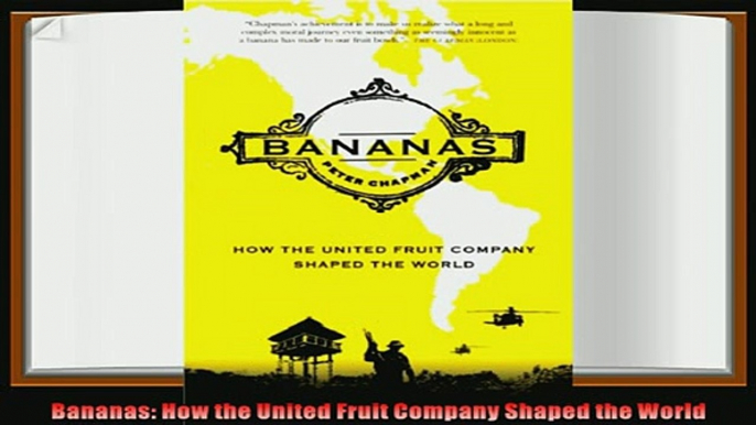 there is  Bananas How the United Fruit Company Shaped the World