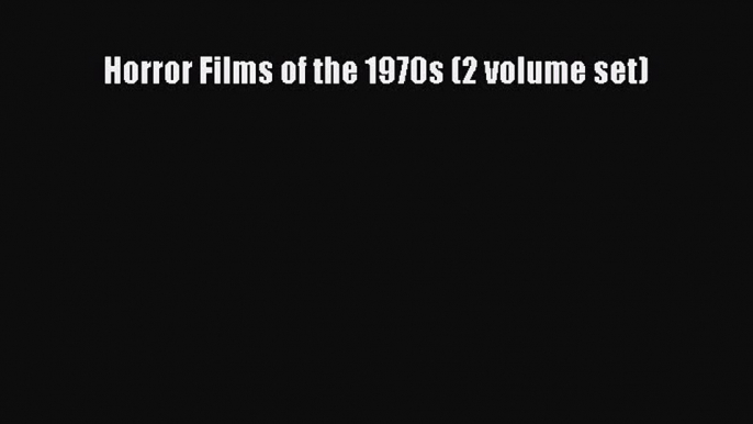 Download Horror Films of the 1970s (2 volume set) Free Books