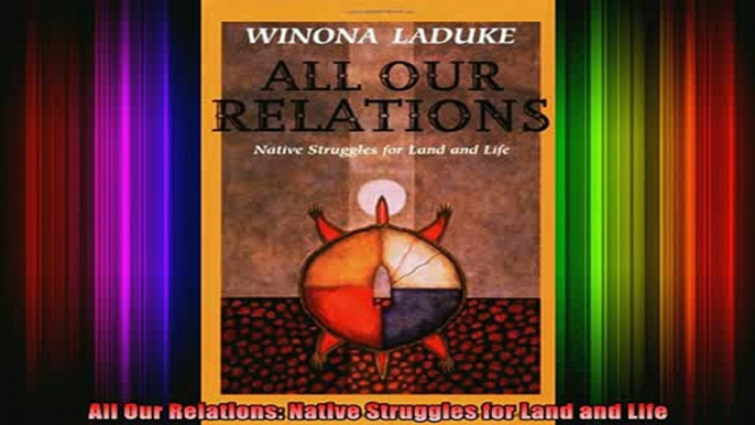 READ book  All Our Relations Native Struggles for Land and Life Full EBook