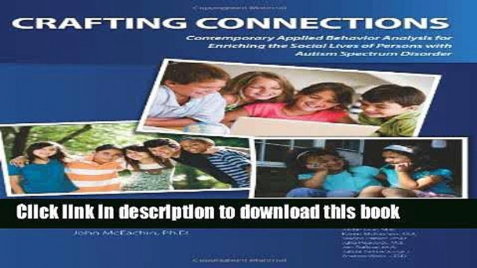 Download Crafting Connections: Contemporary Applied Behavior Analysis for Enriching the Social