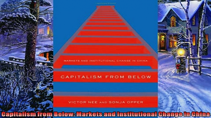 Popular book  Capitalism from Below Markets and Institutional Change in China